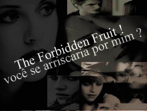 The Forbidden Fruit !