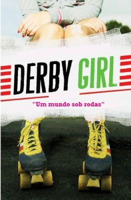 Derby Girl - Um Mundo sob Rodas