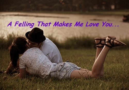 A Feeling That Makes Me Love You...