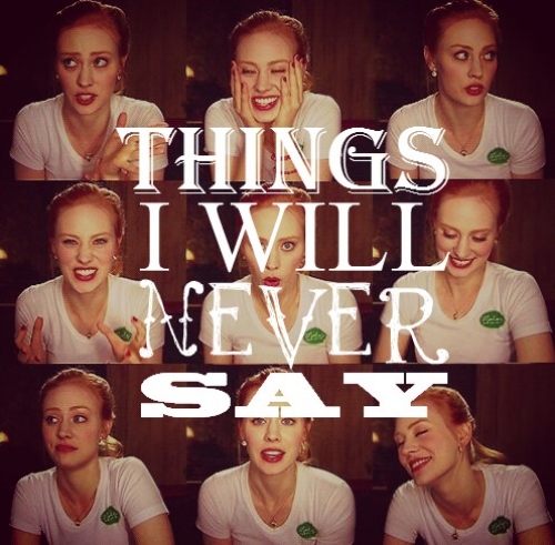 Things I Will Never Say