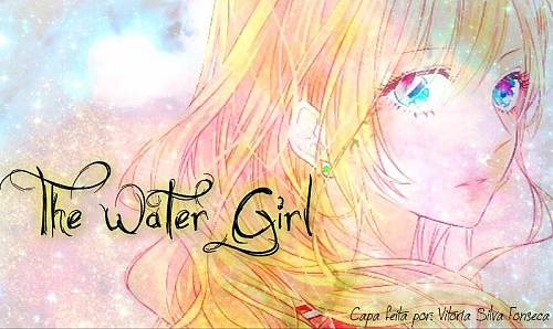 The Water Girl!