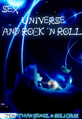Sex, Universe,  And Rock N Roll