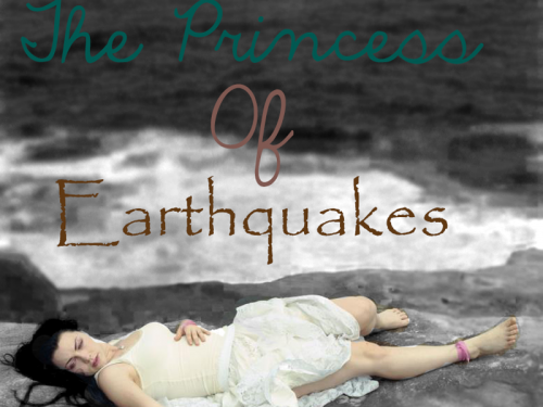 The Princess Of Earthquakes