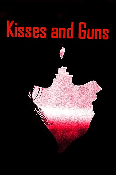 Kisses and Guns
