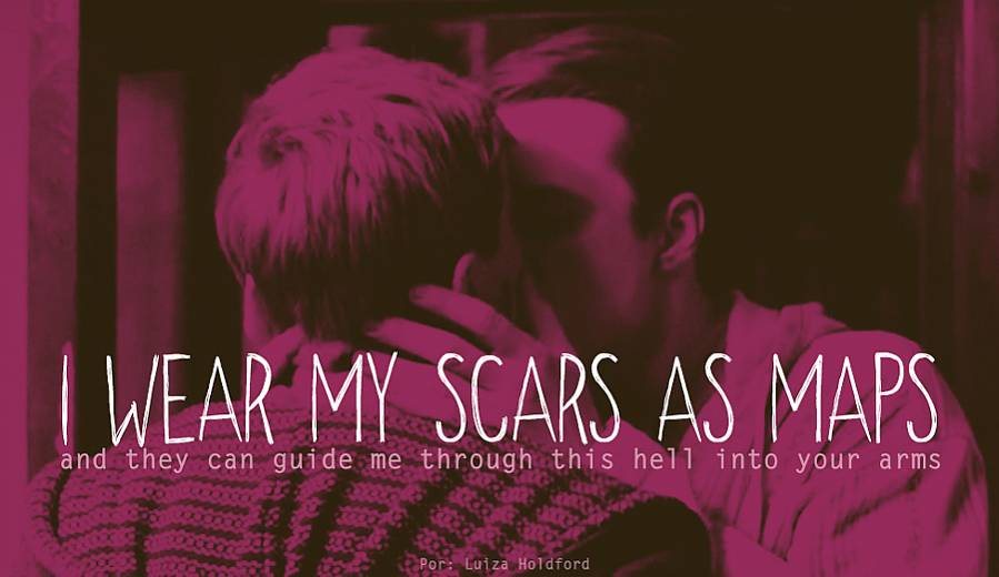 I wear my scars as maps