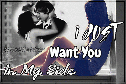 I Just Want You In My Side