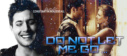 Do Not Let Me Go...