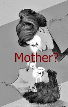 Mother?