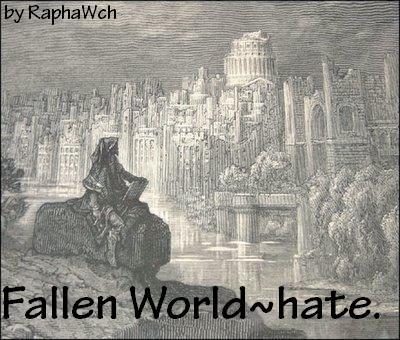 Fallen World Hate.