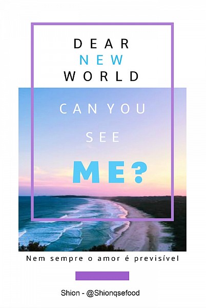 Dear new world, can you see me?