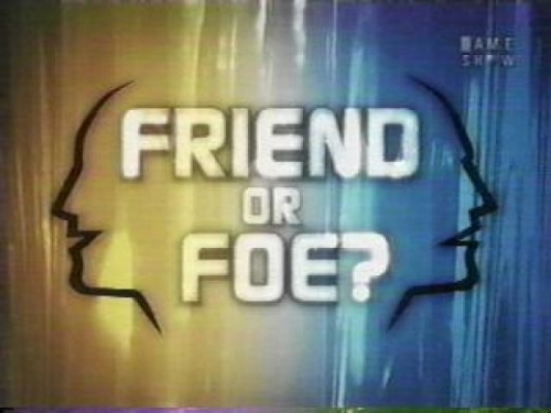Friend Or Foe..?