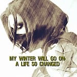 My Winter Will Go On: A Life So Changed