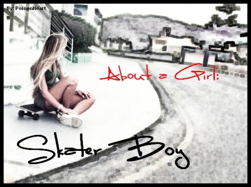 About A Girl: Skater Boy
