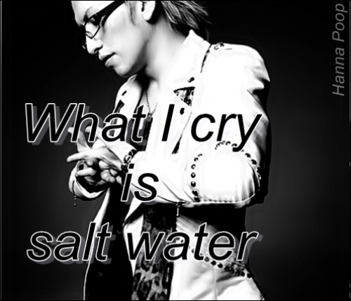 What I Cry Is Salt Water