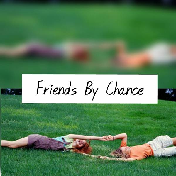 Friends By Chance