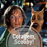 Coragem, Scooby!