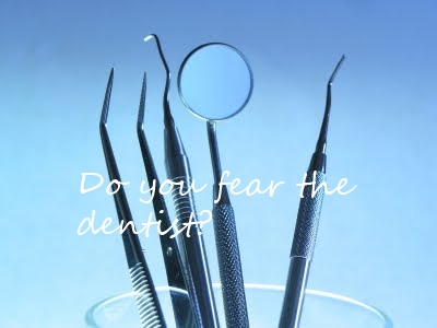 Do You Fear The Dentist?