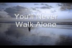You never walk alone
