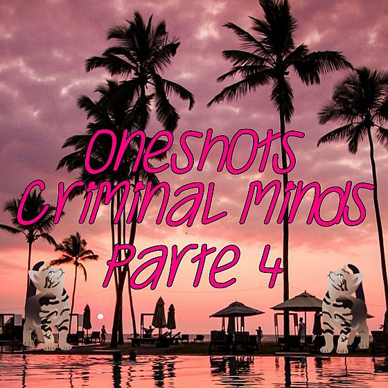 Oneshots Criminal minds Parte 4