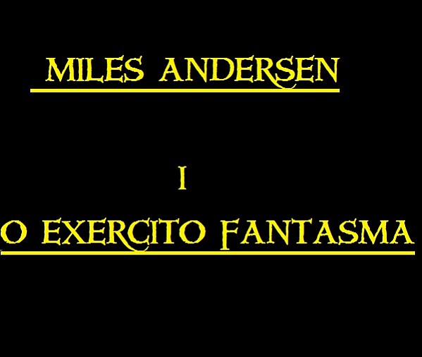 Miles Andersen : O exército fantasma