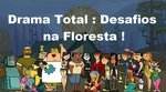 Drama Total: Desafios Na Floresta!
