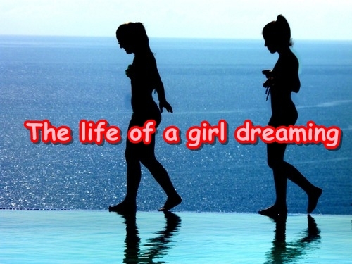 The Life Of a Girl Dreaming