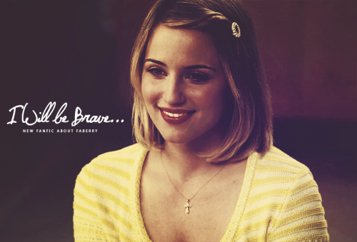 I Will Be Brave - Faberry