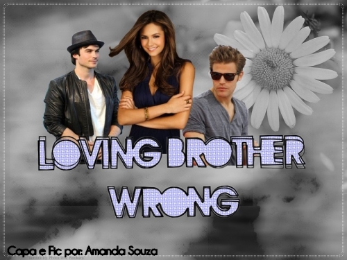 Loving Brother Wrong (short - Fic)