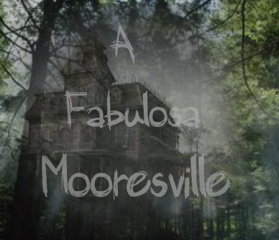 A Fabulosa Mooresville