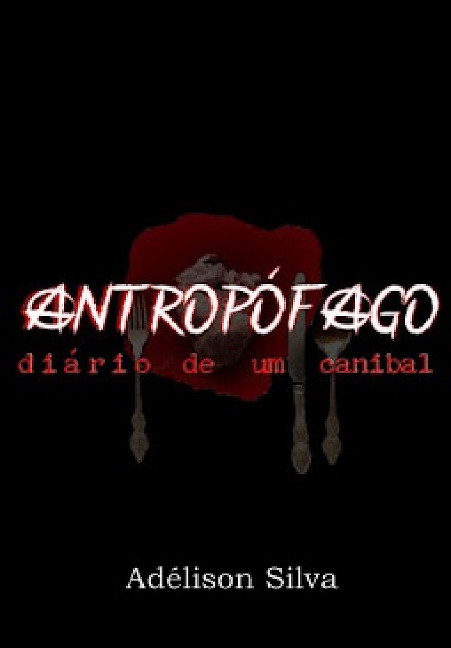 ANTROPÓFAGO - Diário de um Canibal