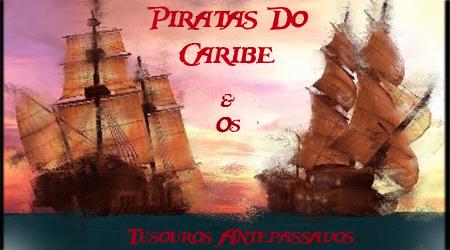 Piratas do Caribe: Tesouros Antepassados