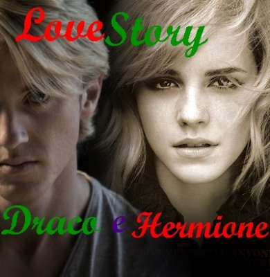 Love Story (Draco e Hermione)