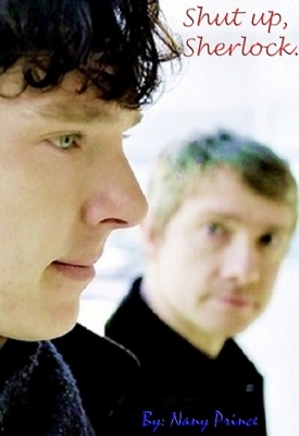 Shut Up, Sherlock.