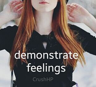 Demonstrate feelings