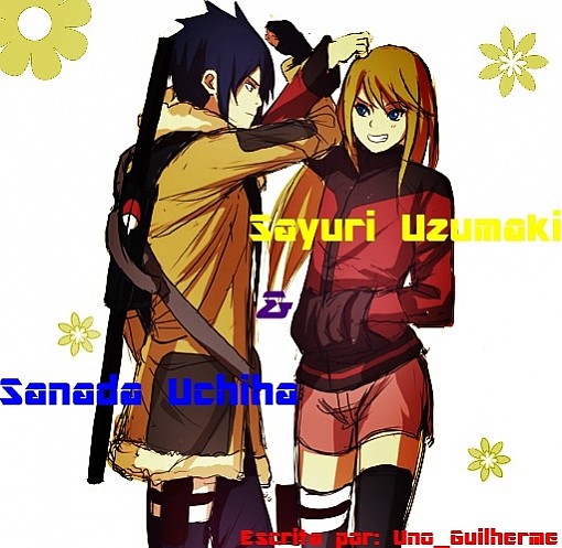 Sayuri Uzumaki e Sanada Uchiha