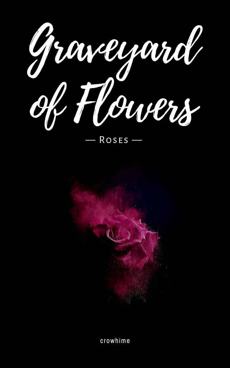 Graveyard of Flowers — Roses