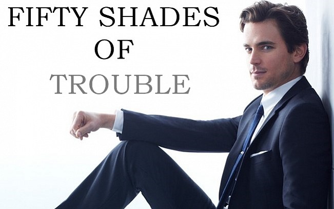 Fifty Shades of Trouble