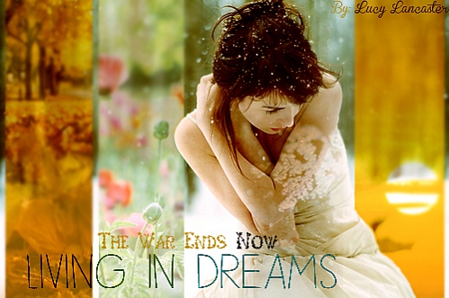 Living In Dreams: The War Ends Now