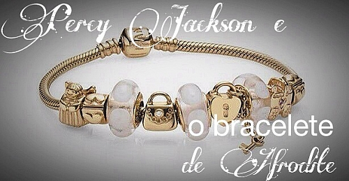 Percy Jackson e o bracelete de Afrodite