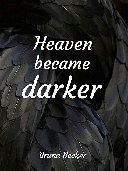 Heaven became darker