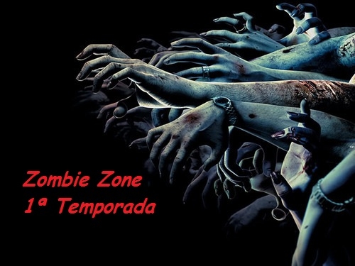 Zombie Zone 1ª Temporada