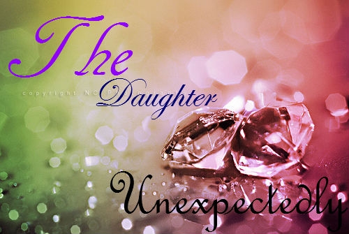 The Daughter Unexpectedly