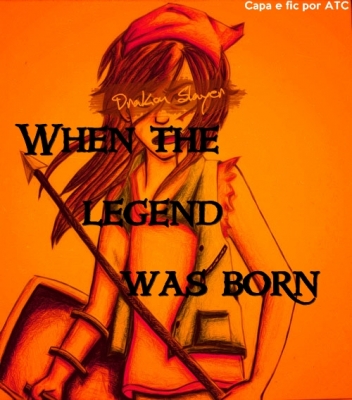 When The Legend Was Born