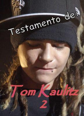 Testamento de Tom Kaulitz 2