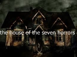 A Casa Dos Sete Horrores.