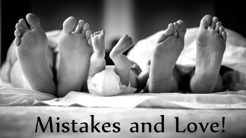 Mistakes And Love!
