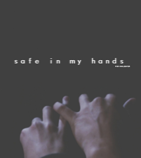 Safe In My Hands