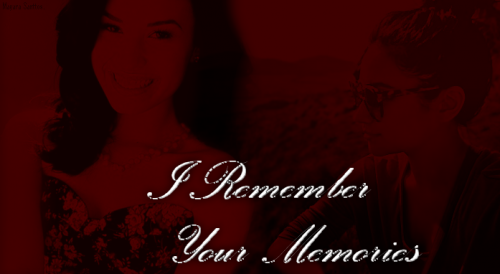 I Remember Your Memories.