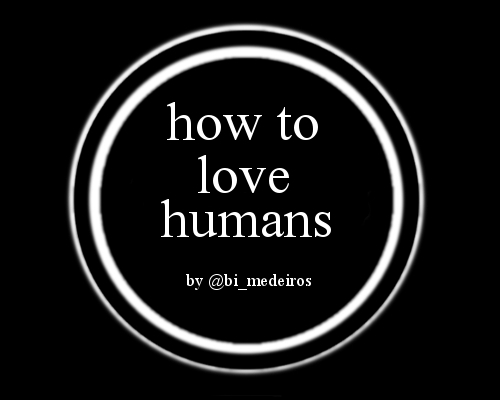 How To Love Humans