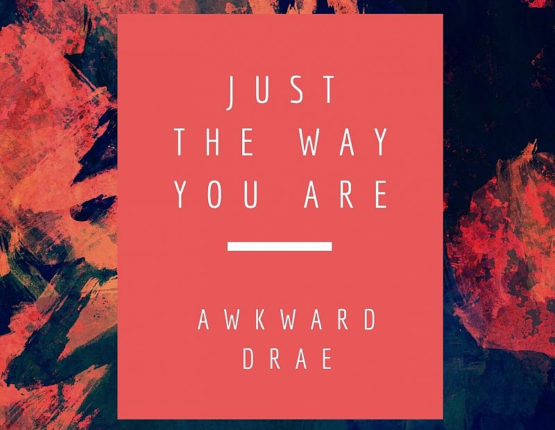 Just the way you are - He